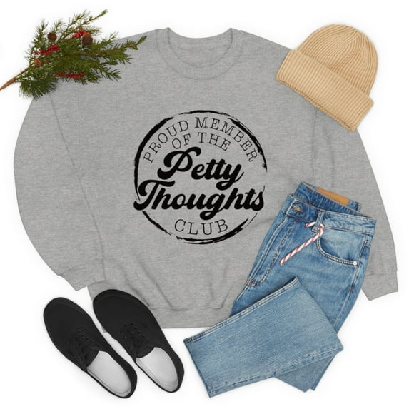 Petty Thoughts sweatshirt