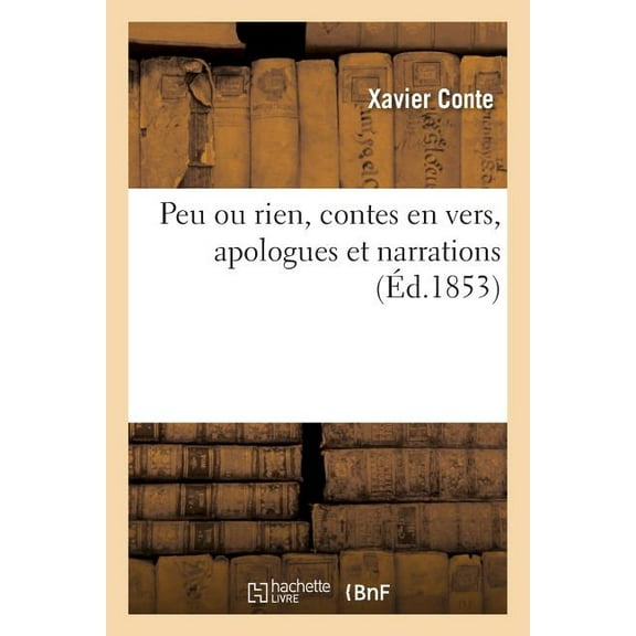 Peu Ou Rien, Contes En Vers, Apologues Et Narrations (Paperback)