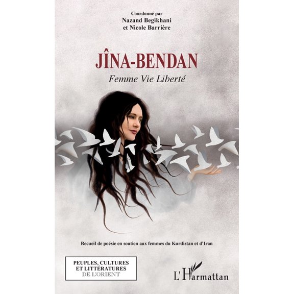 Peuples Cultures Et Littratures de l&ap Jna-Bendan: Femme Vie Libert - Recueil de posie en soutien aux femmes du Kurdistan et d'Iran, (Paperback)