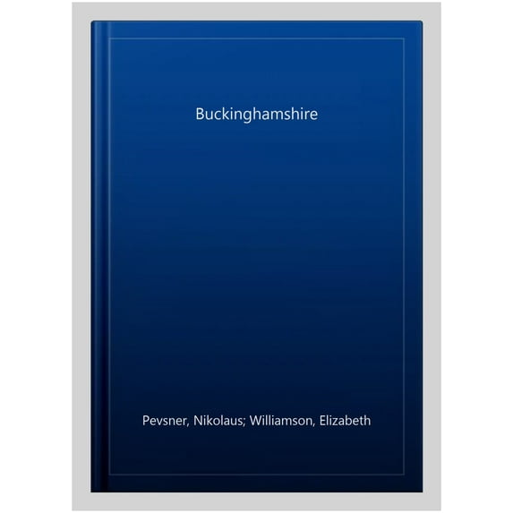 Pevsner Architectural Guides: Buildings of England: Buckinghamshire (Hardcover)