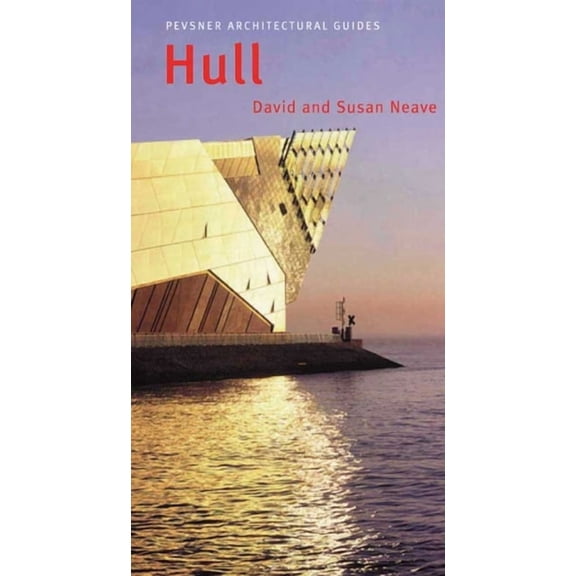 Pevsner Architectural Guides: City Guides: Hull : Pevsner City Guide (Paperback)