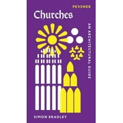 Pevsner Architectural Guides: Introductions: Churches : An Architectural Guide (Paperback)
