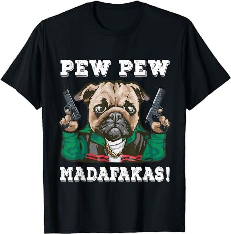 Pew Pew Madafakas! Funny Retro Vintage Crazy Pug Dog T-Shirt - Walmart.com