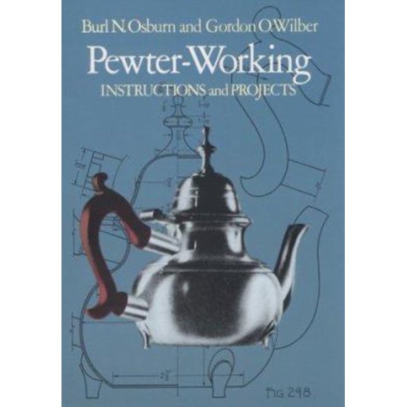 Pre-Owned Pewter-Working: Instructions and Projects (Paperback) 0486237869 9780486237862