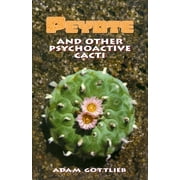 Peyote and Other Psychoactive Cacti (Paperback)