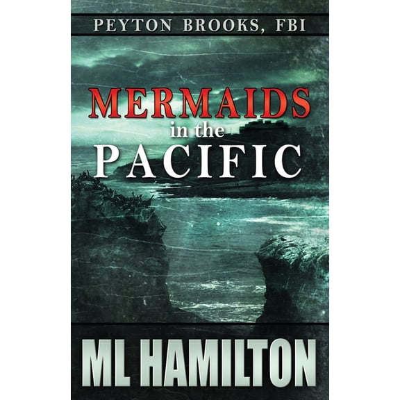 Peyton Brooks, FBI: Mermaids in the Pacific: Peyton Brooks, FBI (Paperback)