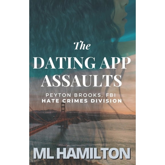 Peyton Brooks, Fbi: Hate Crimes Division: The Dating App Assaults (Paperback)