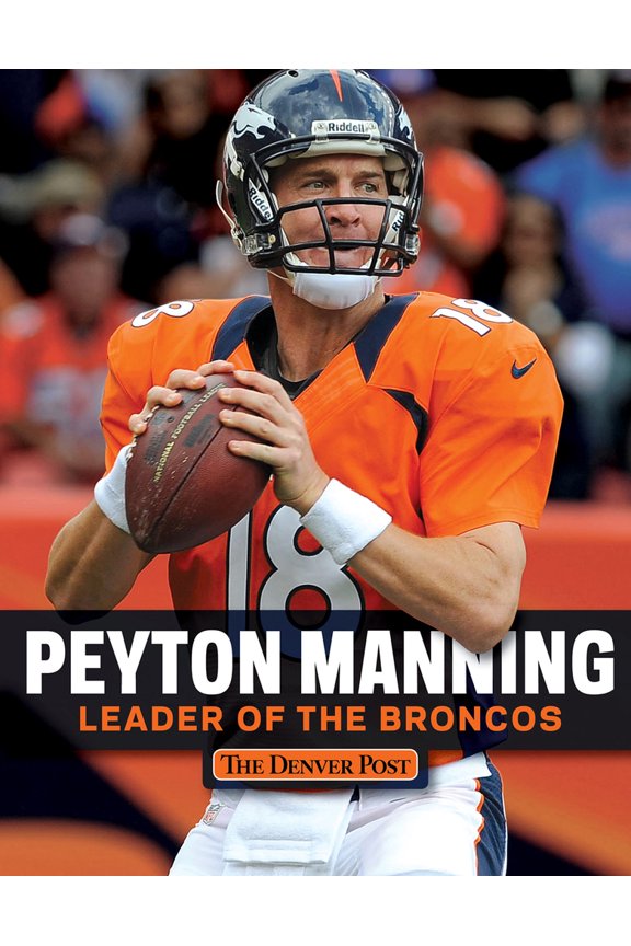 Peyton Manning : Leader of the Broncos (Paperback)