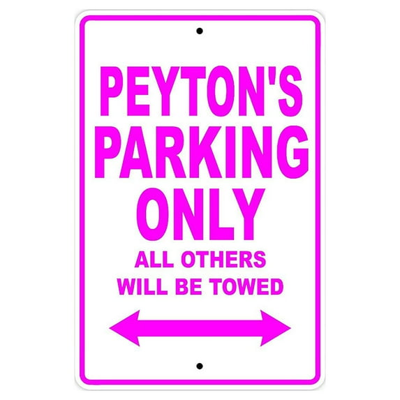Peyton's Parking Only All Others Will Be Towed Name Gift Novelty Metal Aluminum 8"x12" Sign