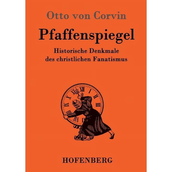 Pfaffenspiegel : Historische Denkmale des christlichen Fanatismus (Paperback)