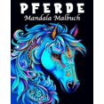 thumbnail image 1 of Pferde Mandala Malbuch: Pferdebuch ab 10 Jahre als Geschenk fÃ¼r MÃ¤dchen, Teenager und Erwachsene, (Paperback), 1 of 1