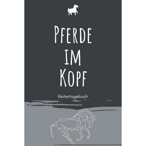 Pferde im Kopf: A5 Reitertagebuch (Paperback)