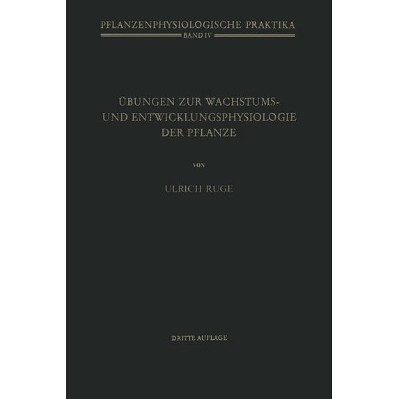 Pflanzenphysiologische Praktika Ãbungen Zur Wachstums- Und Entwicklungsphysiologie Der Pflanze, Book 4, (Paperback)