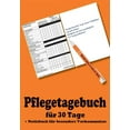thumbnail image 1 of Pflegetagebuch fÃ¼r 30 Tage - inkl. Notizbuch, (Paperback), 1 of 1