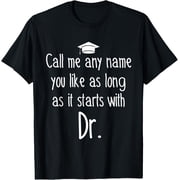 Ph.D Student Dissertation Any Name Doctorate Graduation T-Shirt
