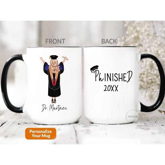 PhD Graduation Gift For Her PhD Mug Personalized PhD Gift PhD Phinished Doctorate Graduati