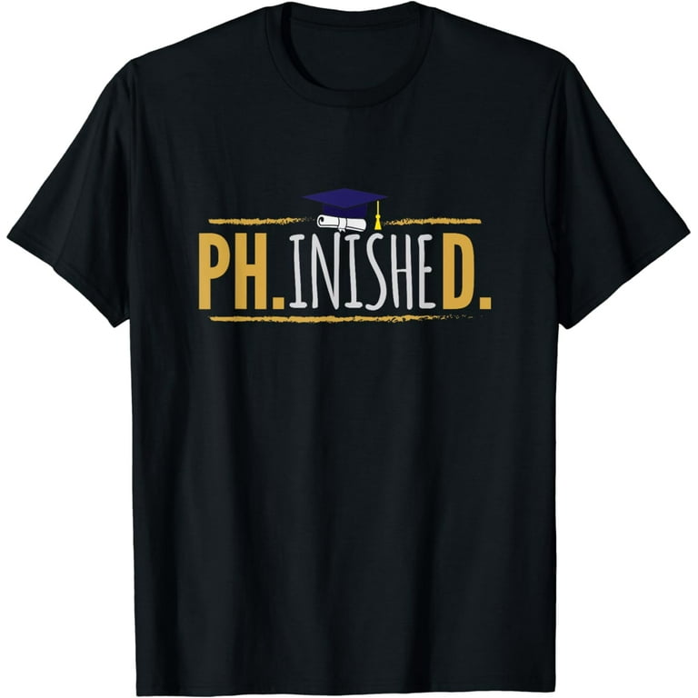 Phd Phinished Tshirt Funny Phd Graduation Gift Phd Phinished Tshirt Funny Phd Graduation Gift