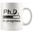 thumbnail image 1 of PhD in Progress Future Dr Doctor Gifts Medical Student Coffee Mug 11oz White, 1 of 8
