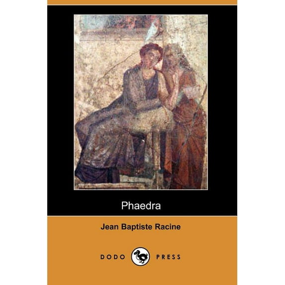 Phaedra Dodo Press Paperback 1406542067 9781406542066 Jean Baptiste Racine