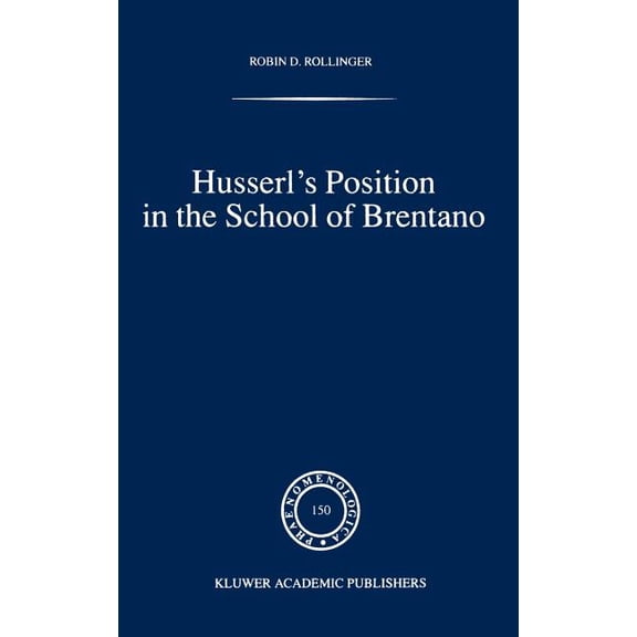Phaenomenologica Husserl's Position in the School of Brentano, Book 150, (Hardcover)