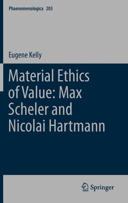 Phaenomenologica: Material Ethics of Value: Max Scheler and Nicolai ...