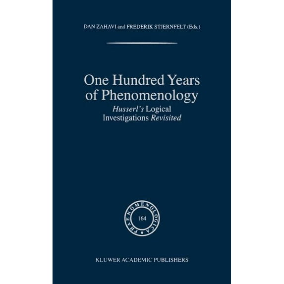 Phaenomenologica One Hundred Years of Phenomenology: Husserl's Logical Investigations Revisited, Book 164, (Hardcover)