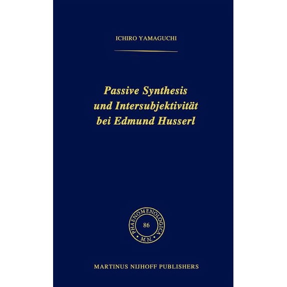Phaenomenologica Passive Synthesis Und Intersubjektivität Bei Edmund Husserl, Book 86, (Hardcover)