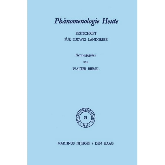 Phaenomenologica Phänomenologie Heute: Festschrift Für Ludwig Landgrebe, Book 51, (Paperback)