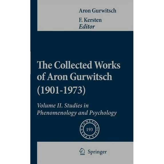 Phaenomenologica The Collected Works of Aron Gurwitsch (1901-1973), Volume II: Studies in Phenomenology and Psychology, Book 193, (Hardcover)