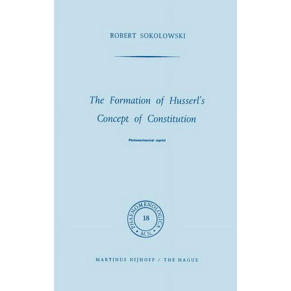 Phaenomenologica The Formation of Husserl's Concept of Constitution, Book 18, (Hardcover)