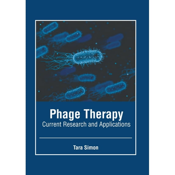 Phage Therapy: Current Research and Applications, (Hardcover)