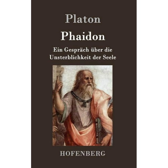 Phaidon: Ein Gespräch über die Unsterblichkeit der Seele (Hardcover)