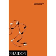 Phaidon Theatre Manuals Directing a Play Paperback