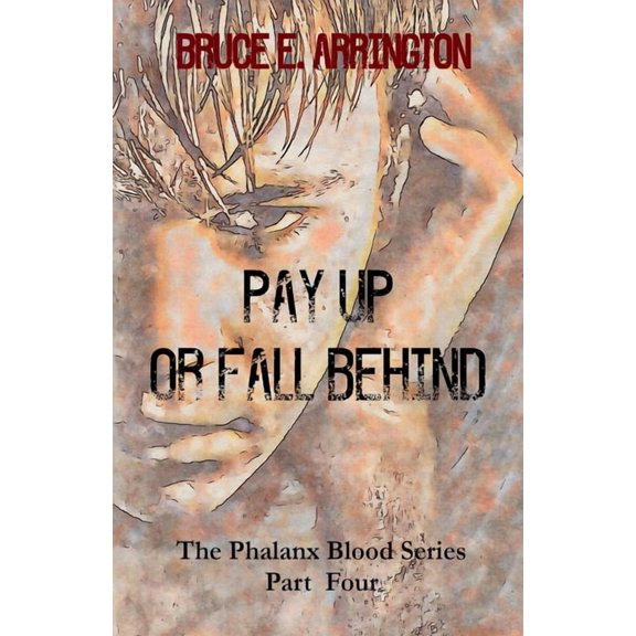 Phalanx Blood Pay Up Or Fall Behind, Book 4, (Paperback)