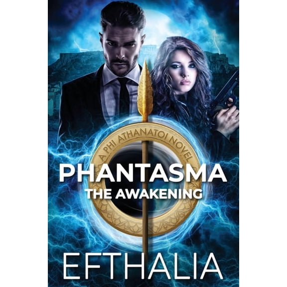 Phi Athanatoi Phantasma: The Awakening, Book 1, (Paperback)
