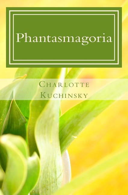 Phantasmagoria: Phantasmagoria: A Collection of Short Stories (Paperback)