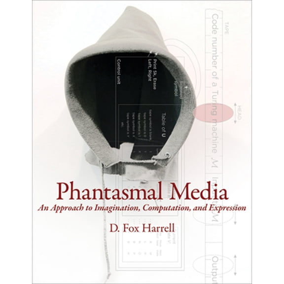 Pre-Owned Phantasmal Media: An Approach to Imagination, Computation, and Expression (Hardcover) 0262019337 9780262019330