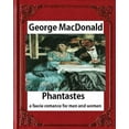 thumbnail image 1 of Phantastes: a faerie romance for men and women(1858), by George MacDonald (Paperback), 1 of 1