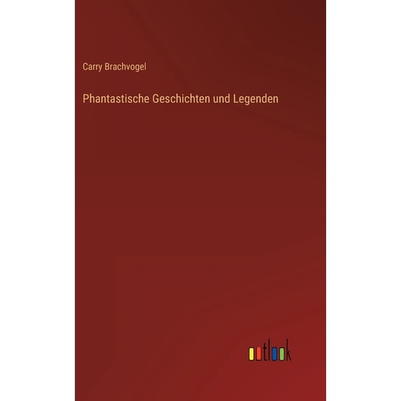 Phantastische Geschichten und Legenden (Hardcover)