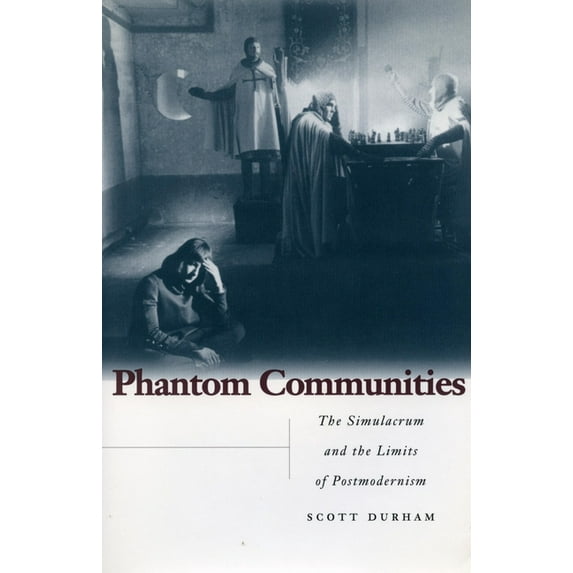 Phantom Communities : The Simulacrum and the Limits of Postmodernism (Paperback)