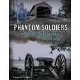 thumbnail image 1 of Phantom Soldiers and Other Gettysburg Hauntings (Hardcover) by Megan Cooley Peterson, 1 of 1