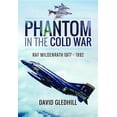 thumbnail image 1 of Phantom in the Cold War: RAF Wildenrath 1977 - 1992 (Hardcover), 1 of 1