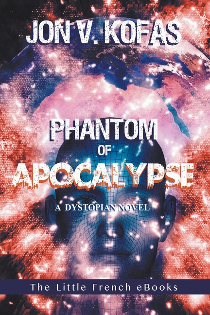 Phantom of Apocalypse: A Dystopian novel, (Paperback)