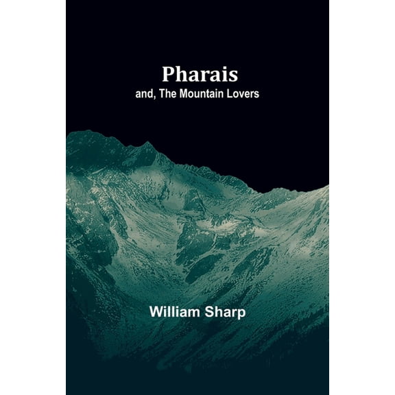 Pharais; and, The Mountain Lovers, (Paperback)