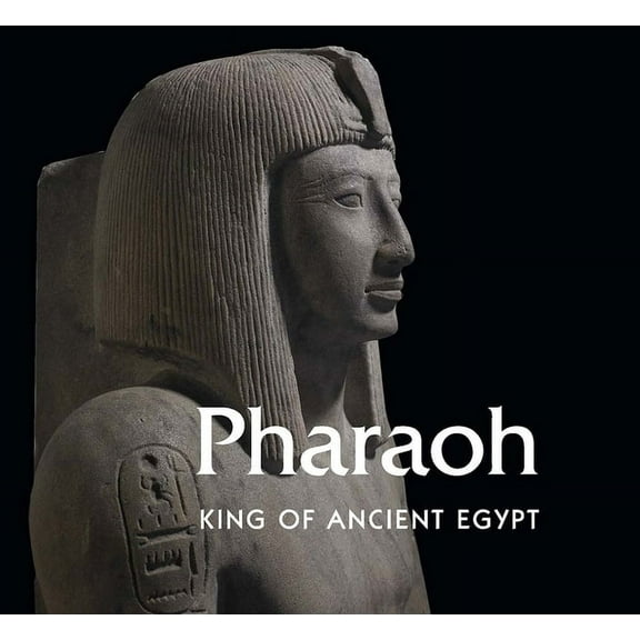 Pharaoh: King of Ancient Egypt, (Hardcover)