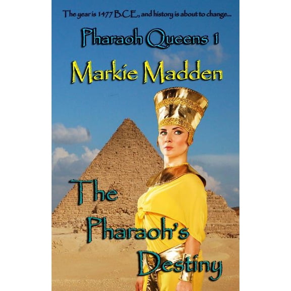 Pharaoh Queens: The Pharaoh's Destiny (Paperback)