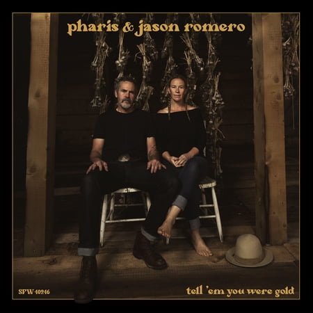 Pharis & Jason Romero - Tell 'Em You Were Gold - Music & Performance - CD