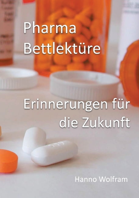 Pharma BettlektÃ¼re: Erinnerungen fÃ¼r die Zukunft, (Paperback)