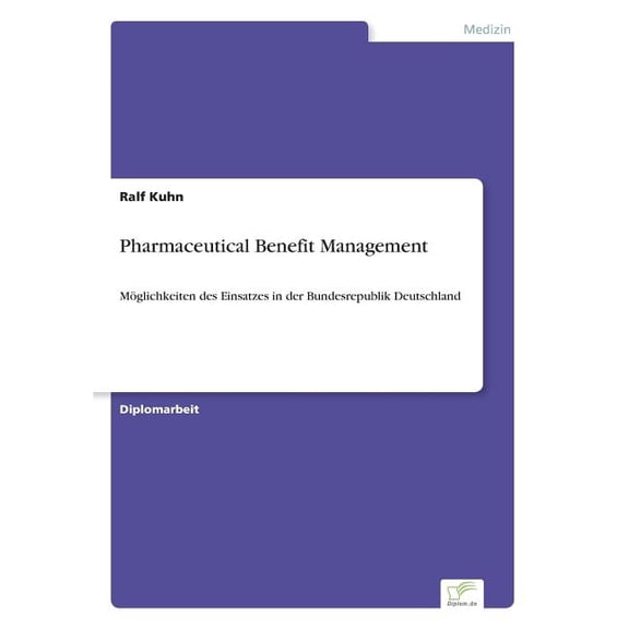 Pharmaceutical Benefit Management: Mglichkeiten des Einsatzes in der Bundesrepublik Deutschland, (Paperback)