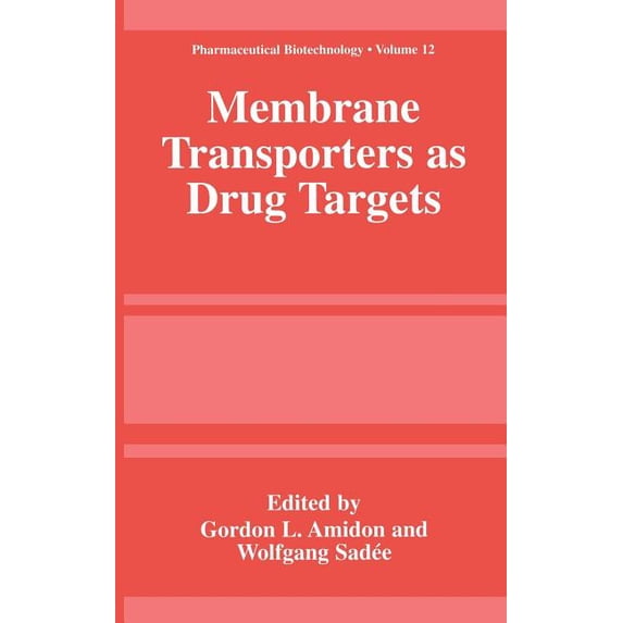 Pharmaceutical Biotechnology Membrane Transporters as Drug Targets, Book 12, (Hardcover)
